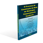 O Processo de Construção da Rede de Municípios Potencialmente Saudáveis (Volume I)